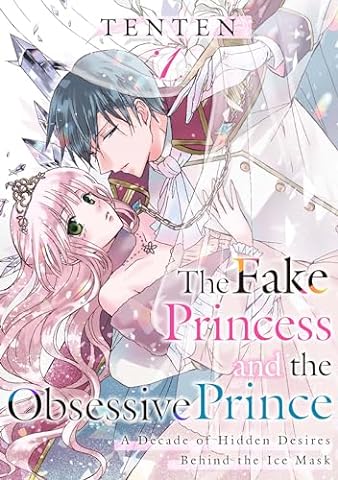 The Fake Princess and the Obsessive Prince: A Decade of Hidden Desires Behind the Ice Mask Vol.1(Romance Manga)