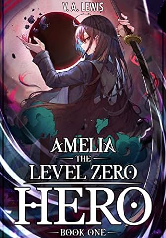 Amelia The Level Zero Hero Book 1: An OP MC Isekai LitRPG