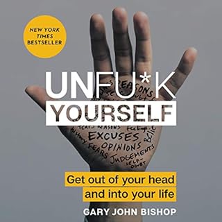 Unfu*k Yourself Audiobook By Gary John Bishop cover art