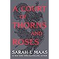 A Court of Thorns and Roses (A Court of Thorns and Roses, 1)