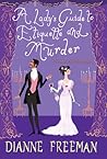 A Lady's Guide to Etiquette and Murder by Dianne Freeman