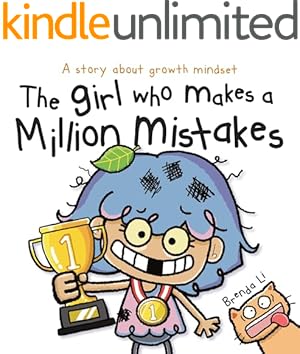 The Girl Who Makes a Million Mistakes: A Growth Mindset Book for Kids to Boost Confidence, Self-Esteem and Resilience (A Million Mistakes Series 1)