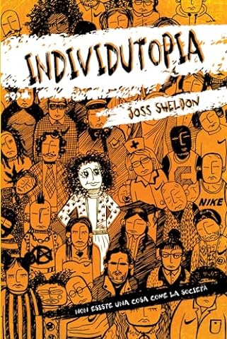 INDIVIDUTOPIA: Un romanzo ambientato in una distopia neoliberista (Italian Edition)