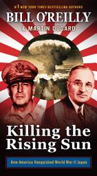 Εικόνα εικονιδίου Killing the Rising Sun: How America Vanquished World War II Japan