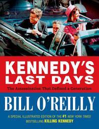 Obraz ikony: Kennedy's Last Days: The Assassination That Defined a Generation