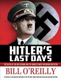 Obraz ikony: Hitler's Last Days: The Death of the Nazi Regime and the World's Most Notorious Dictator