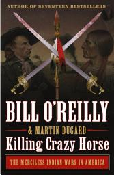 නිරූපක රූප Killing Crazy Horse: The Merciless Indian Wars in America