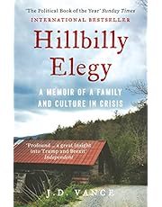 HILLBILLY ELEGY: A Memoir of a Family and Culture in Crisis: The International Bestselling Memoir Coming Soon as a Netflix Major Motion Picture starring Amy Adams and Glenn Close