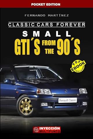 CLASSIC CARS FOREVER: SMALL GTI'S FROM THE 90'S (Pocket edition)