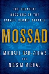 Icon image Mossad: The Greatest Missions of the Israeli Secret Service