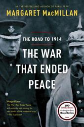 Icon image The War That Ended Peace: The Road to 1914