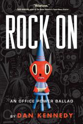 Icon image Rock On: An Office Power Ballad