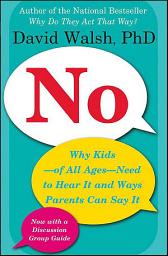 Icon image No: Why Kids—of All Ages—Need to Hear It and Ways Parents Can Say It