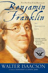 Icon image Benjamin Franklin: An American Life