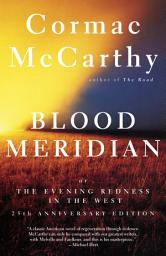 Icon image Blood Meridian: Or the Evening Redness in the West