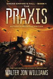 Icon image The Praxis: Dread Empire's Fall