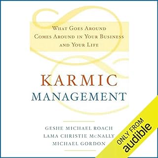 Karmic Management Audiobook By Geshe Michael Roach, Lama Christie McNally, Michael Gordon cover art