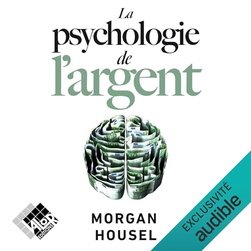 La psychologie de l'argent Audiobook By Morgan Housel cover art