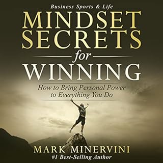 Mindset Secrets for Winning: How to Bring Personal Power to Everything You Do Audiobook By Mark Minervini cover art