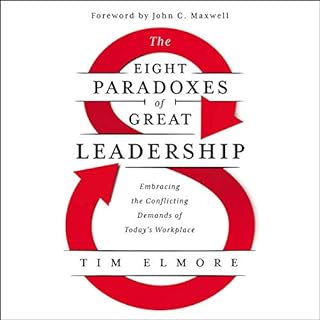 The Eight Paradoxes of Great Leadership Audiobook By Tim Elmore cover art