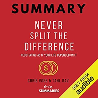 Summary: Never Split the Difference by Chris Voss and Tahl Raz Audiobook By Quality Summaries cover art