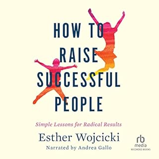 How to Raise Successful People Audiobook By Esther Wojcicki cover art