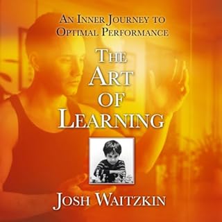 The Art of Learning Audiobook By Josh Waitzkin cover art