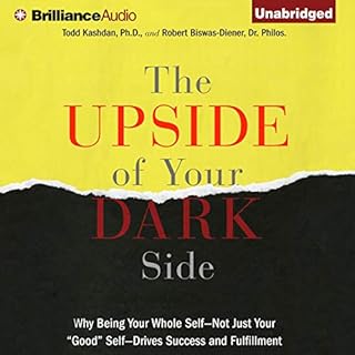 The Upside of Your Dark Side Audiobook By Todd Kashdan, Robert Biswas-Diener cover art