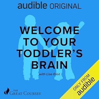 Welcome to Your Toddler's Brain Audiobook By Lise Eliot, The Great Courses cover art