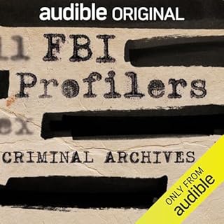 FBI Profilers: Criminal Archives Audiobook By Jim Clemente, Kathy Canning-Mello, James Bruce, John Meroney cover art