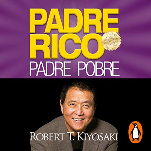 Padre Rico, Padre Pobre [Rich Dad, Poor Dad] Audiobook By Robert T. Kiyosaki cover art