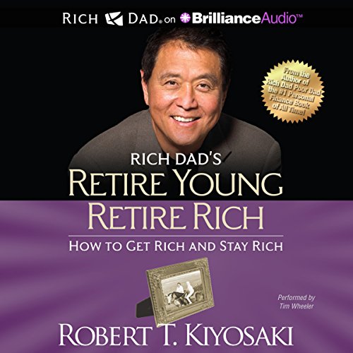 Rich Dad's Retire Young Retire Rich Audiobook By Robert T. Kiyosaki cover art
