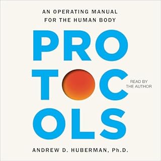 Protocols Audiobook By Andrew D. Huberman Ph.D. cover art