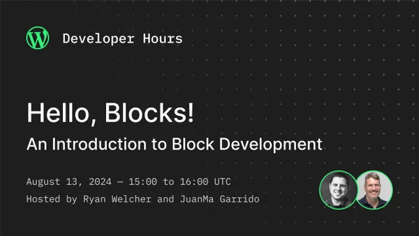 Developer Hours: Hello, Blocks! – An Introduction to Block Development