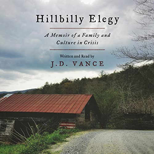 Hillbilly Elegy: A Memoir of a Family and Culture in Crisis