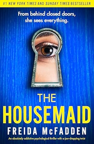 The Housemaid: An absolutely addictive psychological thriller with a jaw-dropping twist